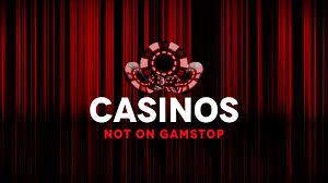 Exploring Not on Gamstop Casinos A Complete Guide