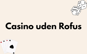 Online Casino Uden Om Rufus Find Det Perfekte Sted At Spille Online Casino Uden Om Rufus Find Det Perfekte Sted At Spille