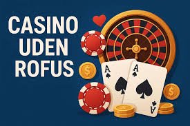 Udenlandsk Casino Uden ROFUS Fordele og Overvejelser 1530568722