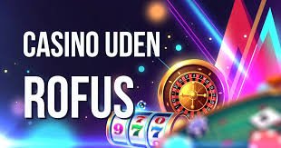 Oplev Spændingen med Casino Online Uden Rofus